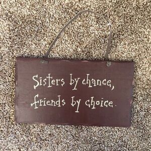 𝅺Sisters By Chance, Friends By Choice Wall Decor